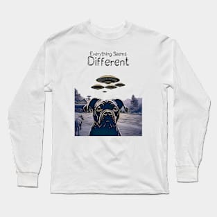 UFOs: Everything Seems Different.  Dog Thinks UFOs Are Real on a light (Knocked Out) background Long Sleeve T-Shirt